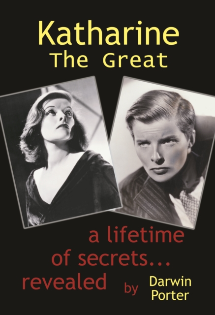 Katharine The Great : Hepburn: Secrets of a Life Revealed, EPUB eBook