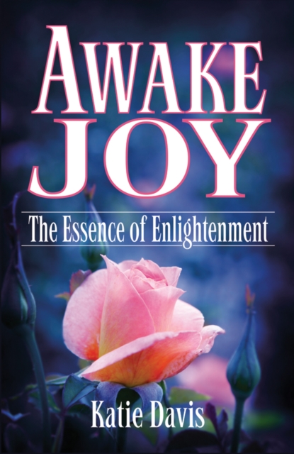 Awake Joy : The Essence of Enlightenment, EPUB eBook