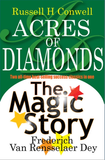 Acres of Diamonds PLUS The Magic Story : Two all-time best-selling success classics in one!, EPUB eBook