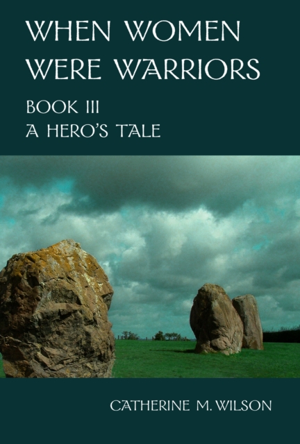 When Women Were Warriors Book III: A Hero's Tale, EPUB eBook