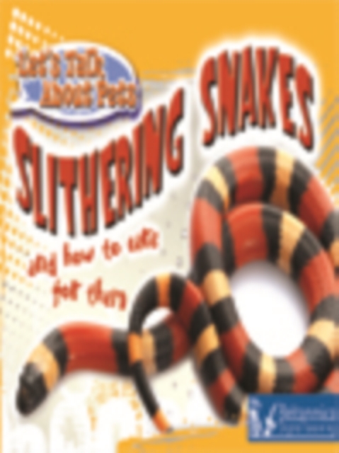 Slithering Snakes and How to Care for Them, PDF eBook