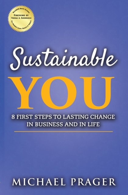 Sustainable You: 8 First Steps to Lasting Change in Business and in Life, EPUB eBook