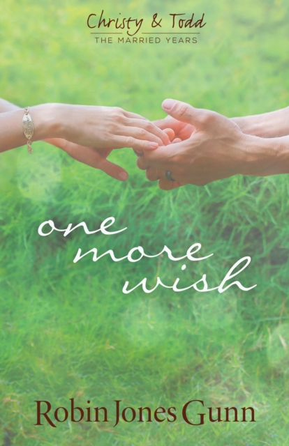 One More Wish : Christy & Todd: The Married Years Series, EPUB eBook