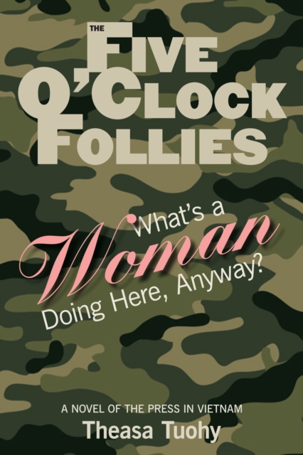 Five O'Clock Follies: What's a Woman Doing Here, Anyway?, EPUB eBook