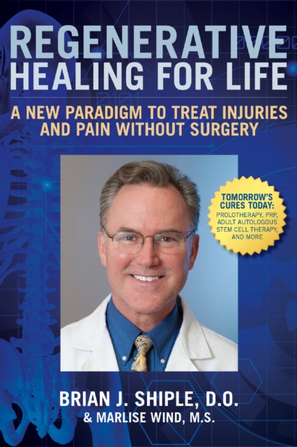 Regenerative Healing for Life : A New Paradigm to Treat Injuries and Pain Without Surgery, EPUB eBook