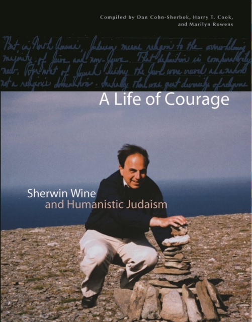 A Life of Courage : Sherwin Wine and Humanistic Judaism, EPUB eBook