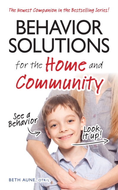 Behavior Solutions for the Home and Community : The Newest Companion in the Bestselling Series!, EPUB eBook