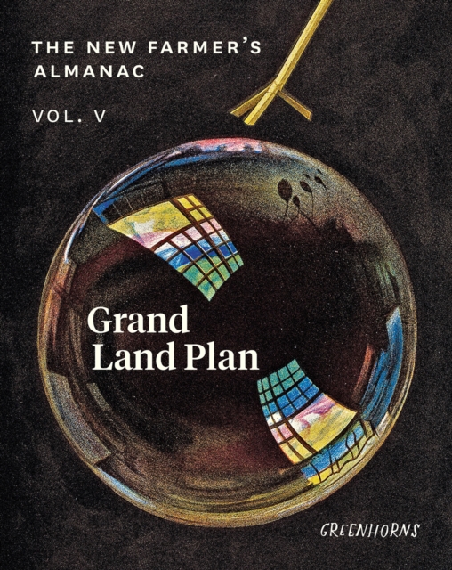 The New Farmer's Almanac, Volume V : Grand Land Plan, Paperback / softback Book
