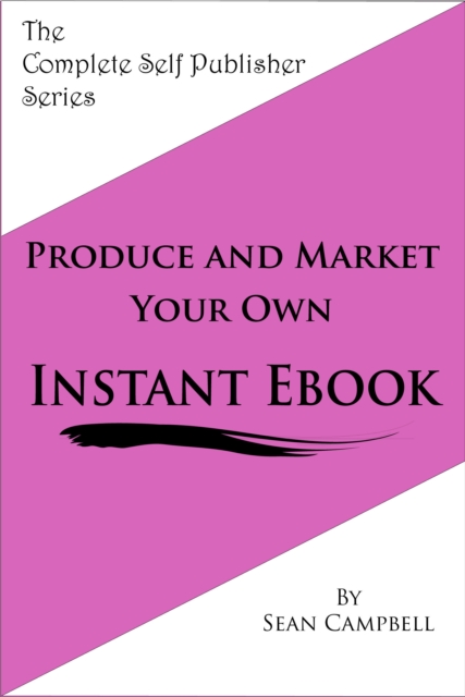 Produce and Market Your Own Instant Ebook, EPUB eBook