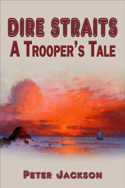 Dire Straits: A Trooper's Tale, EPUB eBook