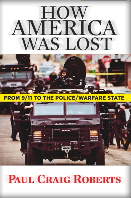 How America Was Lost : From 9/11 to the Police/Welfare State, EPUB eBook