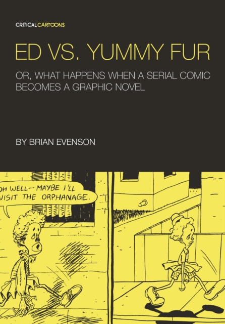 Ed vs. Yummy Fur : Or, What Happens When A Serial Comic Becomes a Graphic Novel, EPUB eBook