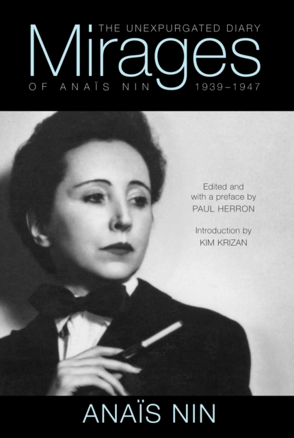 Mirages: The Unexpurgated Diary of Anais Nin, 1939-1947, EPUB eBook