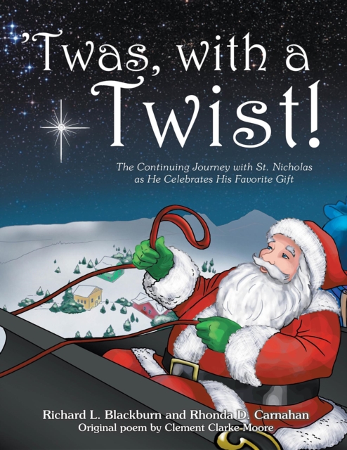 'Twas, with a Twist! : The Continuing Journey with St. Nicholas as He Celebrates His Favorite Gift, EPUB eBook