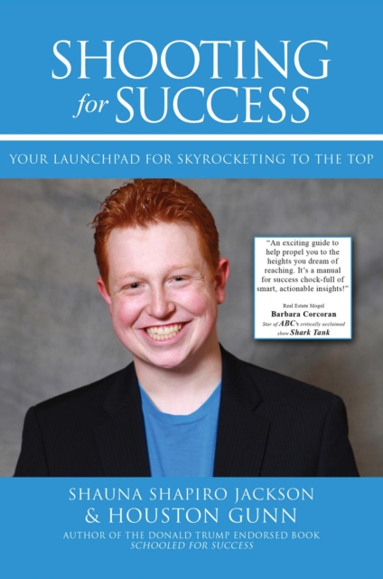 SHOOTING FOR SUCCESS : YOUR LAUNCHPAD FOR SKYROCKETING TO THE TOP, EPUB eBook