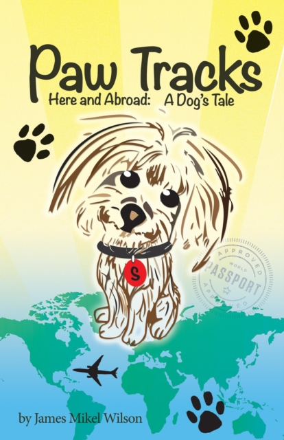 Paw Tracks Here and Abroad: A Dog's Tale, EPUB eBook