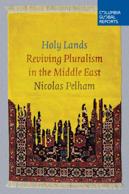 Holy Lands : Reviving Pluralism in the Middle East, EPUB eBook