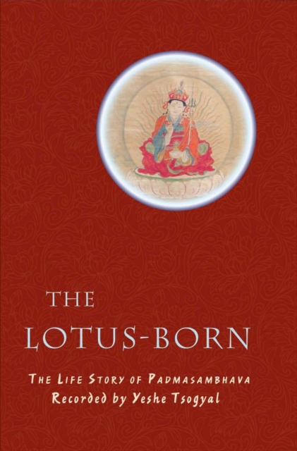 The Lotus-Born : The Life Story of Padmasambhava, EPUB eBook
