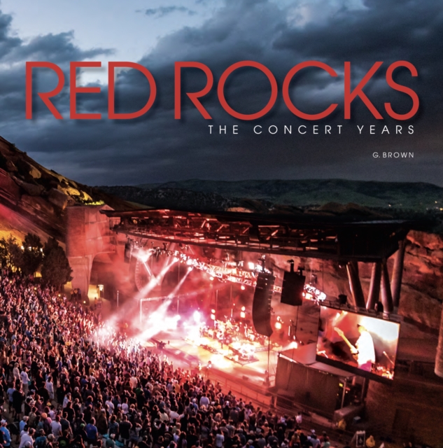 Red Rocks : The Concert Years, Paperback / softback Book