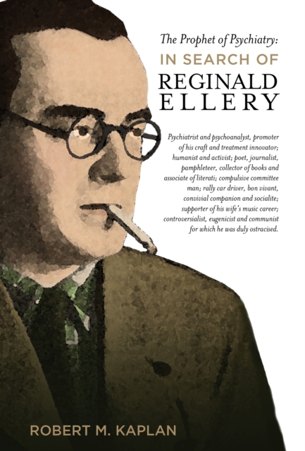 The Prophet of Psychiatry : In Search of Reg Ellery, EPUB eBook