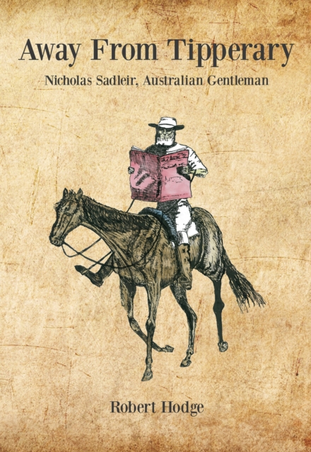 Away from Tipperary : Nicholas Sadleir, Australian Gentleman, EPUB eBook
