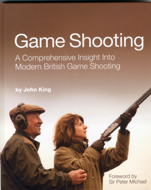 Game Shooting : A Comprehensive Insight into Modern British Game Shooting, Hardback Book