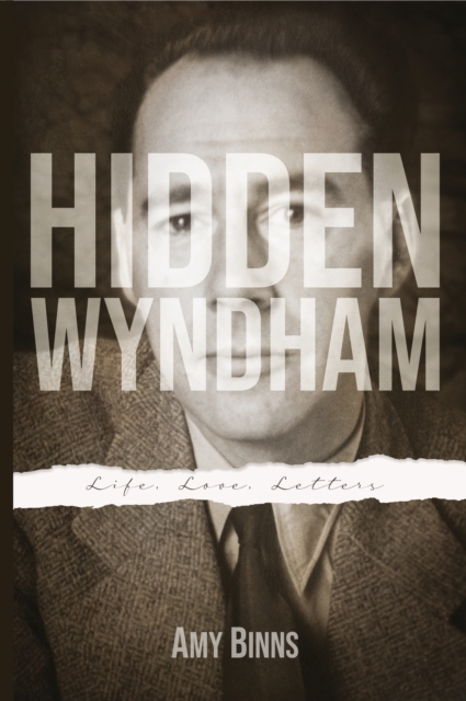 Hidden Wyndham : Life, Love, Letters, Paperback / softback Book