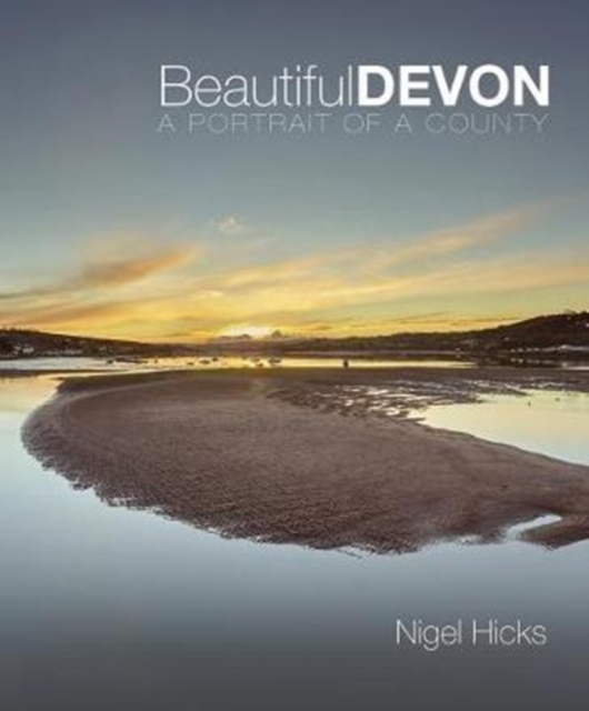 Beautiful Devon : A portrait of a county, Paperback / softback Book
