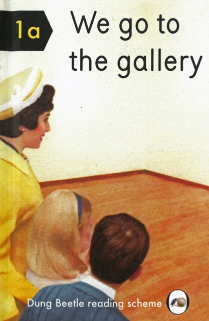 We Go to the Gallery : A Dung Beetle Learning Guide, Hardback Book