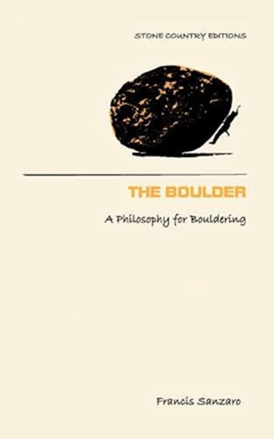 The Boulder : A Philosophy for Bouldering, Paperback / softback Book