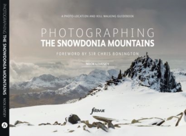 Photographing The Snowdonia Mountains : A photo-location and hill walking guidebook, Paperback / softback Book