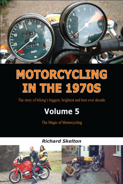 Motorcycling in the 1970s Volume 5: : The Magic of Motorcycling, EPUB eBook