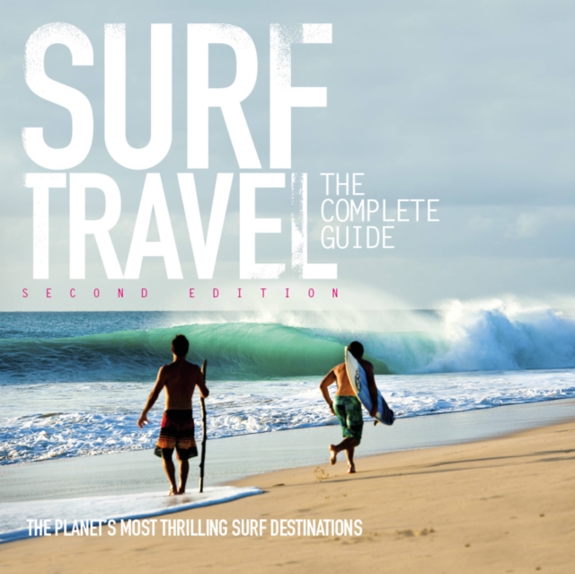 Surf Travel : The Complete Guide, Paperback / softback Book