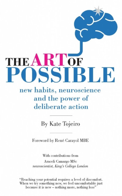 The Art of Possible : New Habits, Neuroscience and the Power of Deliberate Action, EPUB eBook