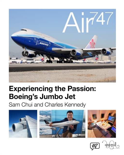 Air 747 : Experiencing the Passion: Boeing's Jumbo Jet., Hardback Book