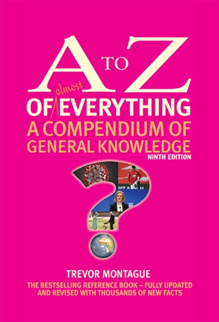 The A to Z of almost Everything : A Compendium of General Knowledge, Hardback Book