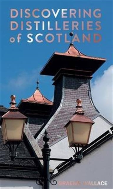 Discovering Distilleries of Scotland, Paperback / softback Book