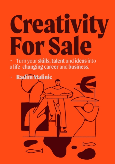 Creativity For Sale : How to start and grow a life-changing creative career and business, Paperback / softback Book