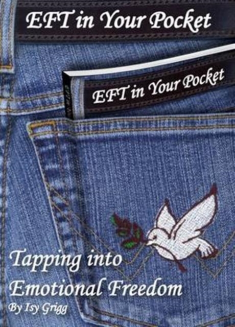 EFT in Your Pocket : Tapping into Emotional Freedom, Paperback / softback Book