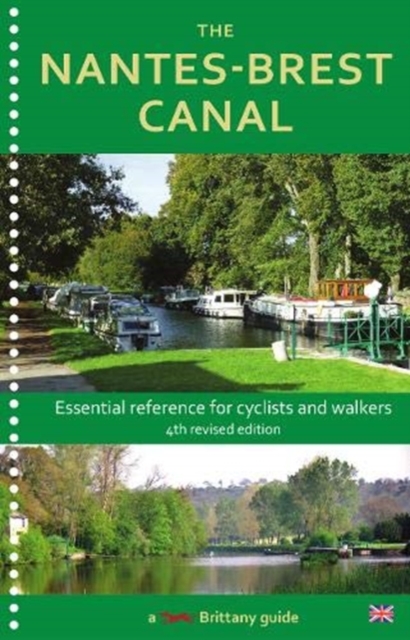 The Nantes-Brest Canal : a guide for walkers and cyclists, Paperback / softback Book