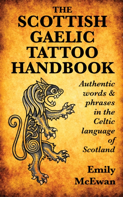 Scottish Gaelic Tattoo Handbook: Authentic Words and Phrases in the Celtic Language of Scotland, EPUB eBook