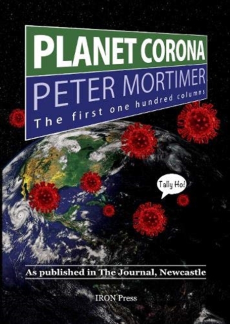Planet Corona, The First 100 Columns : As published in The Journal, Newcastle, Paperback / softback Book