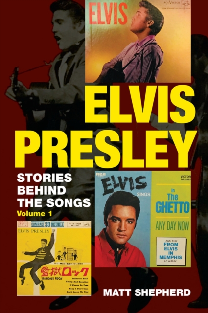Elvis Presley : Stories Behind the Songs (Volume 1), Paperback / softback Book