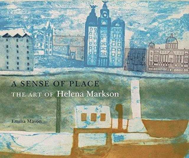 A Sense of Place: The Art of Helena Markson, Paperback / softback Book