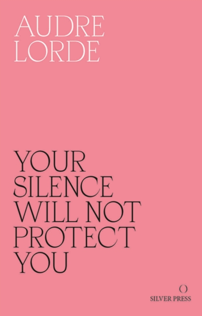 Your Silence Will Not Protect You : Essays and Poems, Paperback / softback Book