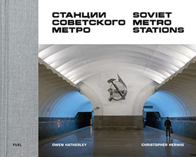 Soviet Metro Stations, Hardback Book