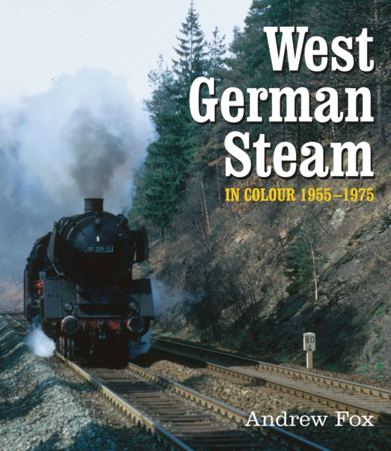 West German Steam in Colour 1955-1975, Hardback Book