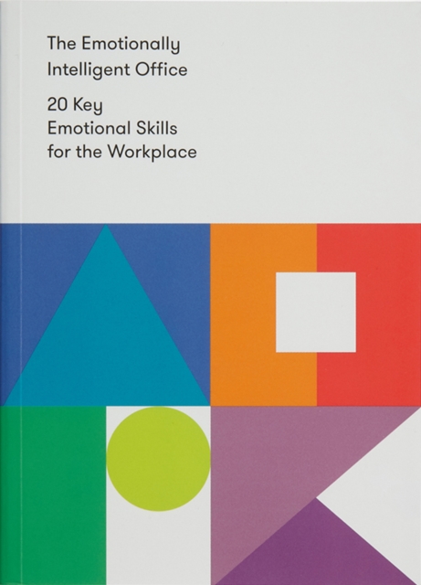 The Emotionally Intelligent Office : 20 Key Emotional Skills for the Workplace, Paperback / softback Book