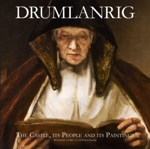 Drumlanrig: The Castle, its People and its Paintings, Hardback Book