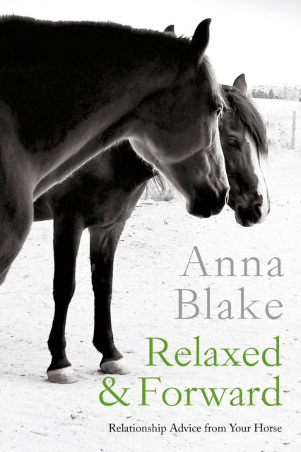 Relaxed & Forward: Relationship Advice from Your Horse, EPUB eBook